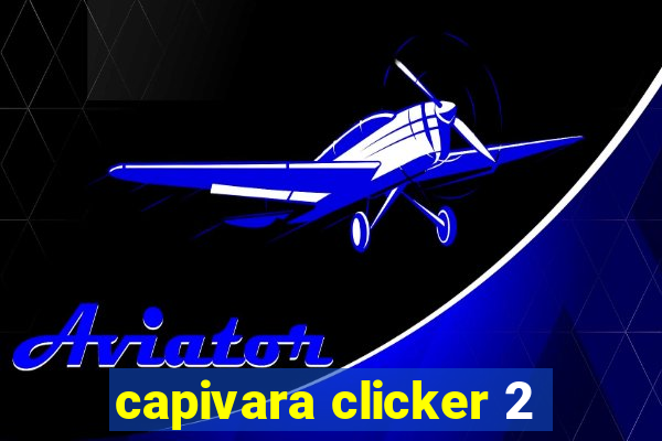 capivara clicker 2